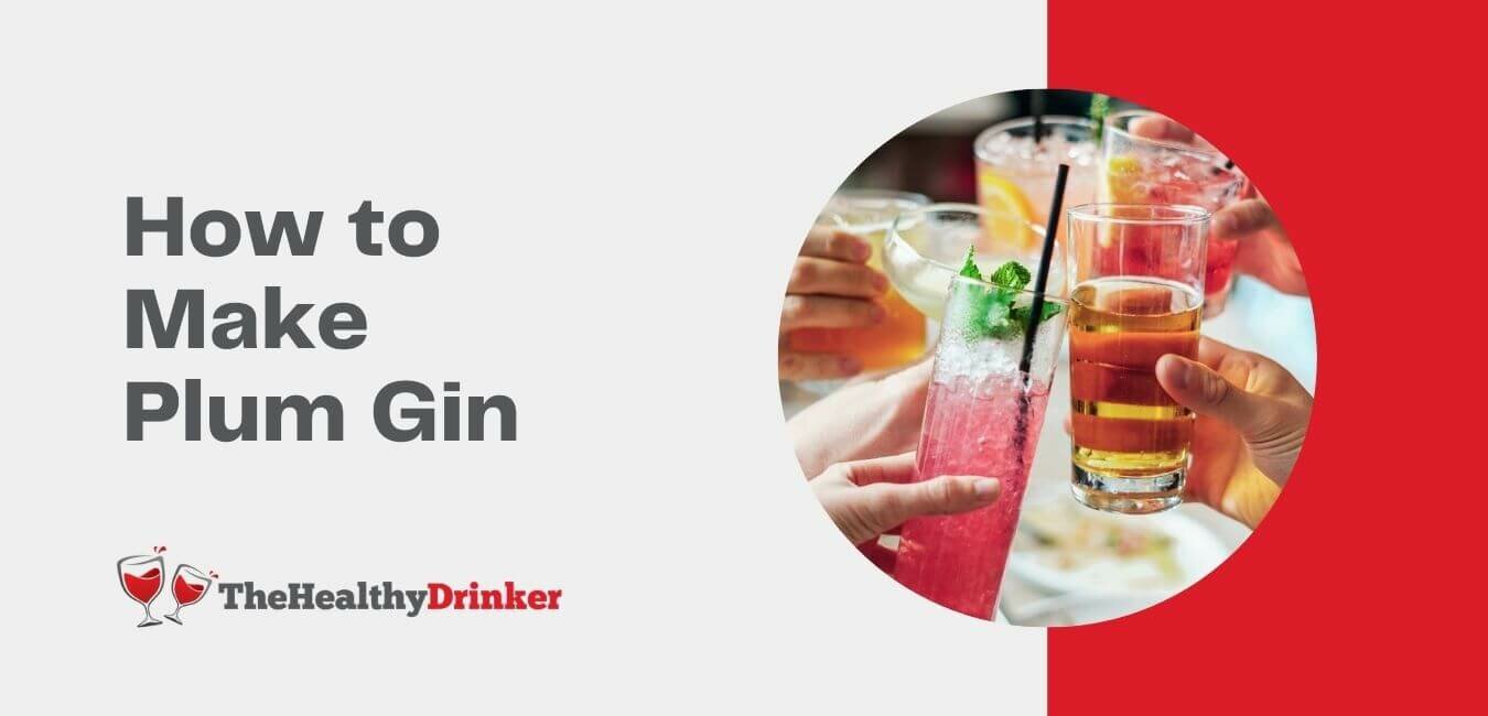 How to Make Plum Gin