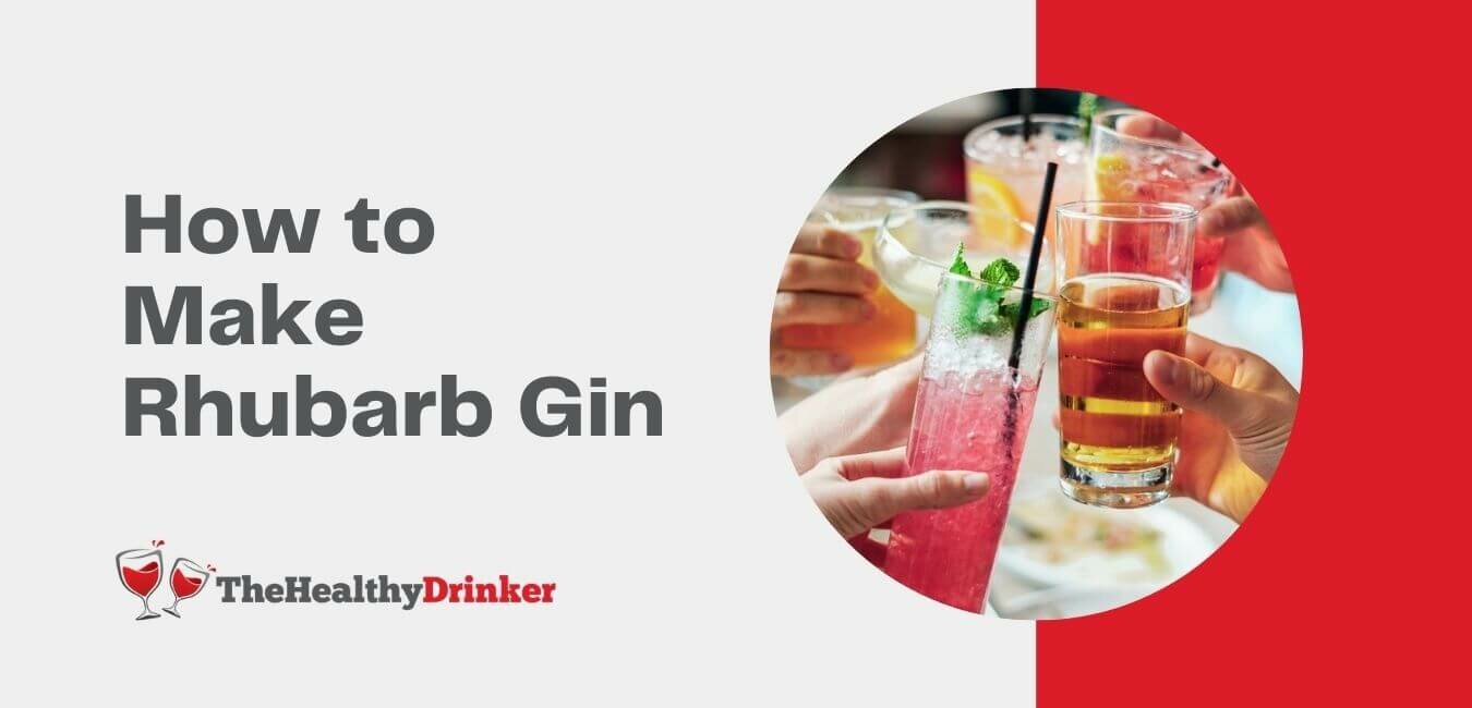 How to Make Rhubarb Gin